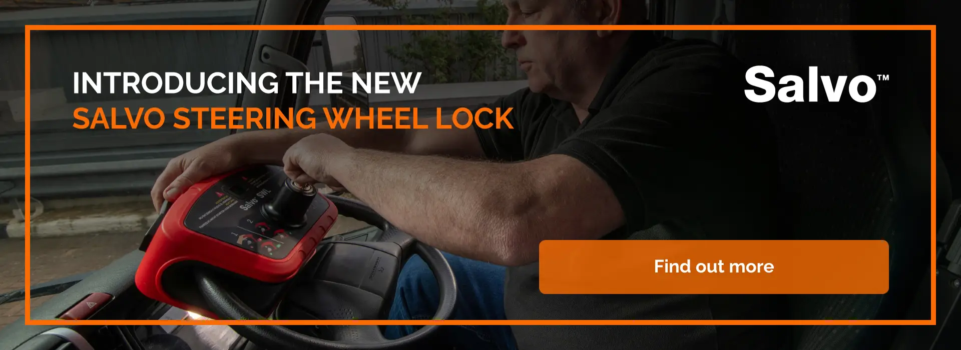 Salvo — introducing the new Salvo steering wheel lock, driver fitting the red locking device to a vehicle steering wheel, with a 'Find out more' button
